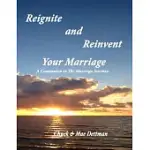 REIGNITE AND REINVENT YOUR MARRIAGE: A COMPANION TO THE MARRIAGE JOURNEY