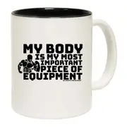 Gym Bodybuilding My Body Is My Most Important Piece Of Equipmen Mug Cup