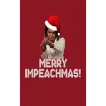 MERRY IMPEACHMAS: FUNNY NANCY PELOSI TRUMP IMPEACHMENT NOTEBOOK & NOTEPAD JOURNAL FOR SCHOOL OR WORK. 5 X 8 INCH LINED COLLEGE RULED NOT