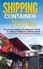 Shipping Container Homes An Ultimate St Matt Brown Hardcover