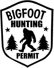 Bigfoot Hunting Permit Sticker- 5" Decal {Black}- Bigfoot Hunter, yeti Sticker, Sasquatch, boggy Billy Sticker, Boogie Man, Yeahoh, Hunting Sticker SIX789B