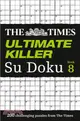 The Times Ultimate Killer Su Doku Book 8：200 Challenging Puzzles from the Times