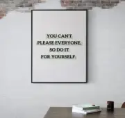You can't please everyone So do it for yourself Inspirational Quote Print poster