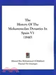 The History of the Mohammedan Dynasties in Spain