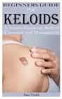 Ana Todd Beginners Guide on Keloids (Paperback)