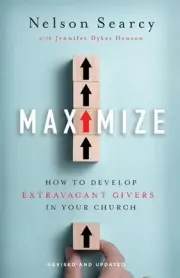 Maximize How to Develop Extravagant Givers in Your Church by Nelson Searcy (Engl