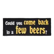 Could You Come Back In A Few Beers Patch, Drinking Patches