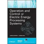 OPERATION AND CONTROL OF ELECTRIC ENERGY PROCESSING SYSTEMS