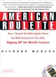 American Roulette ― How I Turned The Odds Upside Down, My Wild Twenty-Five-Year Ride Ripping Off The World's Casinos