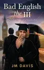 Bad English the III: The Mostly True Tales of a Son of a Brit (The InCompleat) b