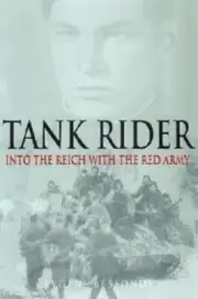 Tank Rider : Into the Reich with the Red Army by Evgeni Bessonov (2006, Hardcove