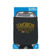 Tomorrow The Mythical World Where Get All My S T Done - Funny Novelty Stubby Holder With Base