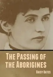The Passing of the Aborigines by Daisy Bates (English) Hardcover Book