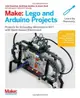 Make: LEGO and Arduino Projects: Projects for extending MINDSTORMS NXT with open-source electronics (Paperback)-cover