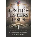 JUSTICE JESTERS JESUS: STUCK IN YESTERDAY WITH THE GOD OF YESTERDAY TODAY AND TOMORROW