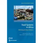 AGRIFOOD SYSTEMS IN AFRICA: RETHINKING THE ROLE OF MARKETS