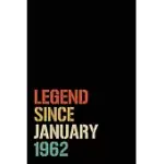 LEGEND SINCE JANUARY 1962: BIRTHDAY GIFT FOR WHO BORN IN JANUARY 1962- BLANK LINED NOTEBOOK AND JOURNAL - 6X9 INCH 120 PAGES WHITE PAPER
