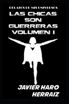 HARO HERRAIZ - LAS CHICAS SON GUERRERAS VOLUMEN I - New paperback or s - P555z