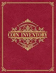Coin Inventory Log Book: Coin Collection Inventory Sheets | Logbook for Coin Collectors to Record and Keep Track of Your Coin Collection | Coin Inventory Notebook | Red Leather