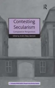 Contesting Secularism: Comparative Perspectives by Anders Berg-Sørensen: New