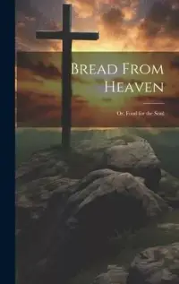 在飛比找博客來優惠-Bread From Heaven; Or, Food fo