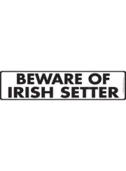 Warning! Beware of Irish Setter Aluminum Dog Sign or Vinyl Sticker - 12" x 3"