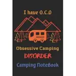 I HAVE O-C-D OBSESSIVE CAMPING DISORDER: CAMPING NOTEBOOK, CAMPING NOTEBOOK FOR CAMPING LOVERS, CAMPING MEMORY KEEPSAKE, GIFT FOR CAMPERS-120 PAGES(6