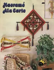 Craft Book: #MM177 Macrame Ala Carte - Patterns & Instructions