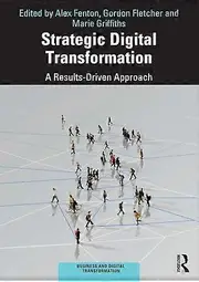 Strategic Digital Transformation: A Results Driven Approach