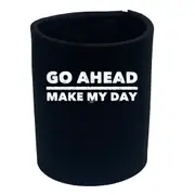 Go Ahead Make My Day - Funny Novelty Stubby Holder