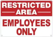 Restricted Area Employees ONLY Sign(White, Aluminium 7x10-Rust Free)--REF24-1027