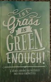 Journal Inspirational Guided Positivity NEW."The Grass is Green Enough". 143 Pgs
