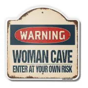 Woman Cave Enter At Your Own Risk 18" X 18" Heavy-Gauge Aluminum Sign