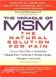 The Miracle of Msm ─ The Natural Solution for Pain