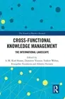 Cross-Functional Knowledge Management: The International Landscape by Demetris V