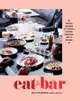 Eat at the Bar: Recipes Inspired by Travels in Spain, Portugal and Beyond