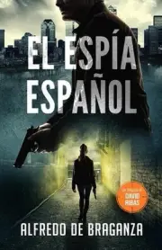 El Espa Espaol: un thriller de David Ribas by Alfredo De Braganza (Spanish) Pape