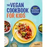 THE VEGAN COOKBOOK FOR KIDS: EASY PLANT-BASED RECIPES FOR YOUNG CHEFS