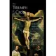 The Triumph of the Cross: The Passion of Christ in Theology and the Arts from the Renaissance to the Counter-Reformation