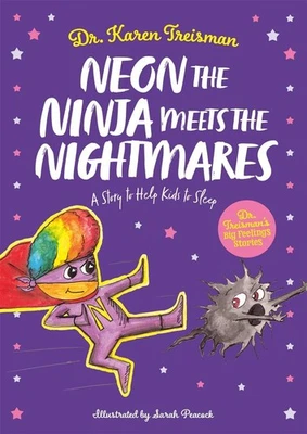 Neon the Ninja Meets the Nightmares: A Story to Help Kids to Sleep by Dr. Karen