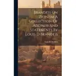 BRANDEIS ON ZIONISM A COLLECTION OF ADDRESS AND STATEMENTS BY LOUIS D BRANDEIS