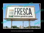 OLD 8x6 HISTORIC PHOTO OF COCA COLA FRESCA DRINK ADVERTISING BILLBOARD c1960s