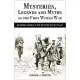 Mysteries, Legends and Myths of the First World War: Canadian soldiers in the trenches and in the air