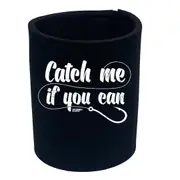 Animal Fishing Dw Catch Me If You Can - Funny Novelty Stubby Holder