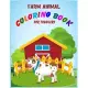 Farm Animal Coloring Book for Toddlers: Fun Learning and Coloring Book For Kids, Cute Cows, Dogs, Horses, Goats, Ducks, Chicken And More