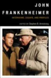 John Frankenheimer : Interviews, Essays, and Profiles by Stephen B. Armstrong...