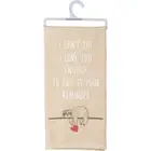 NEW~"I Can't Say I Love You Enough"~Sloth~COTTON TEA TOWEL 28"~Hand/Kitchen/Dish