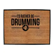 Id Rather Be Drumming - Funny Novelty Doormat Man Cave Floor mat