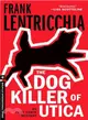 The Dog Killer of Utica ― An Eliot Conte Mystery