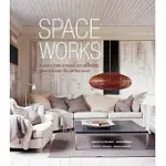 SPACE WORKS: A SOURCE BOOK OF DESIGN AND DECORATING IDEAS TO CREATE YOUR PERFECT HOME
